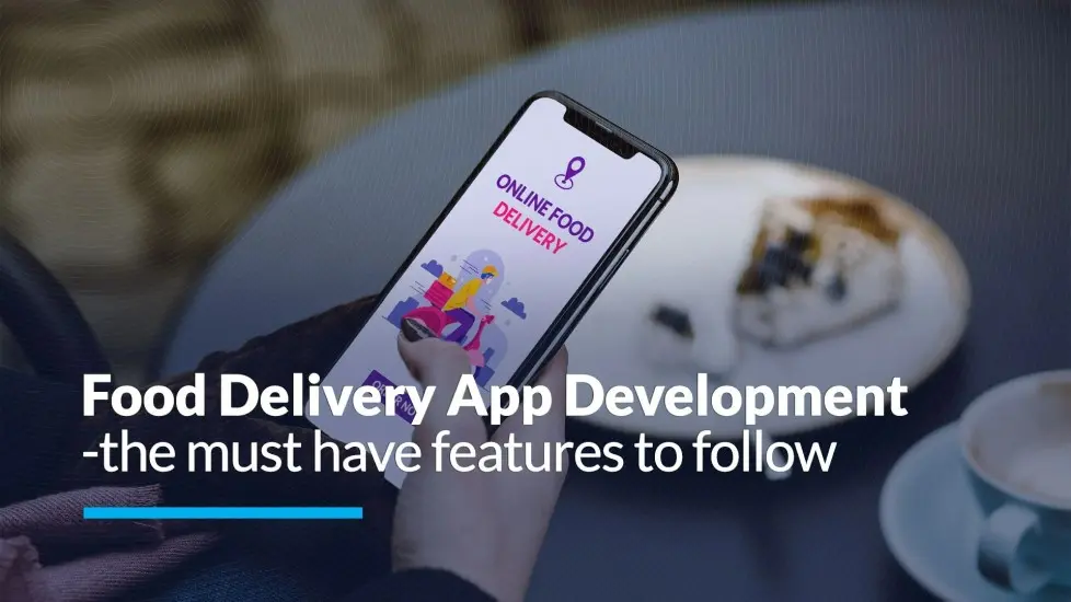 Food Delivery App Development Must have Features