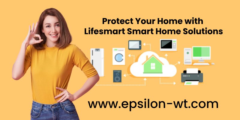 Protect Your Home with Lifesmart Smart Home Solutions