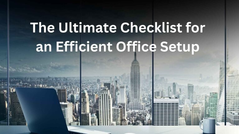 _The Ultimate Checklist for an Efficient Office Setup