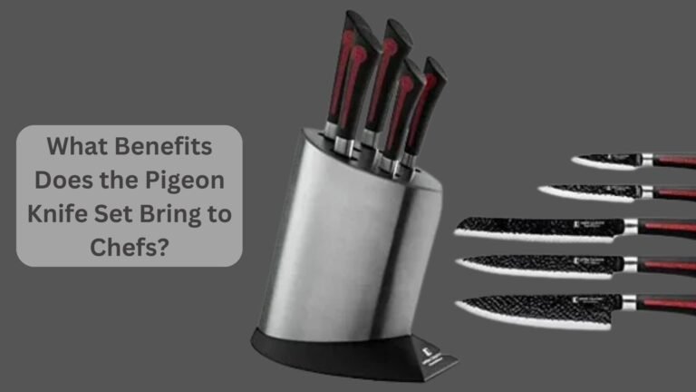 What Benefits Does the Pigeon Knife Set Bring to Chefs