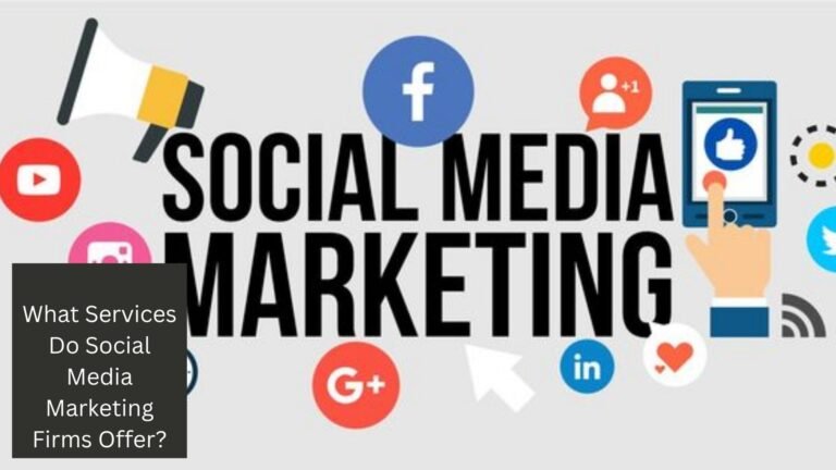 What Services Do Social Media Marketing Firms Offer