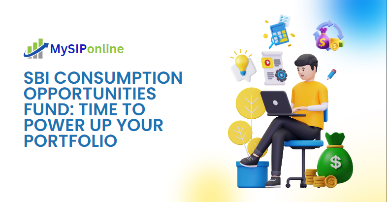 SBI Consumption Opportunities Fund: Time to Power up Your Portfolio